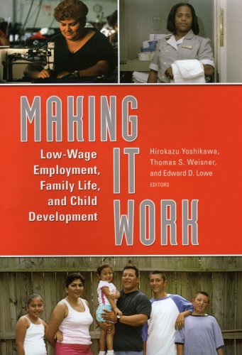 Making It Work Low-Wage Employment, Family Life, and Child Development  2006 9780871549730 Front Cover