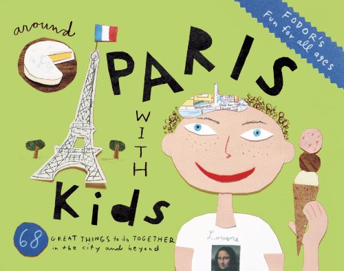 Fodor's Around Paris with Kids   2013 9780891419730 Front Cover