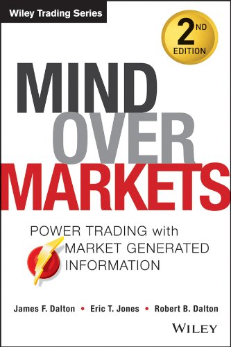 Mind over Markets Power Trading with Market Generated Information, Updated Edition 2nd 2013 (Revised) 9781118531730 Front Cover