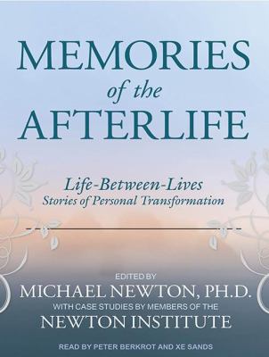 Memories of the Afterlife: Life Between Lives Stories of Personal Transformation, Library Edition  2012 9781452637730 Front Cover