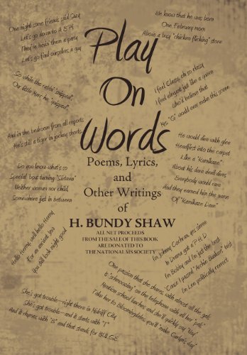 Play on Words Poems, Lyrics, and Other Writings of H. Bundy Shaw  2012 9781469161730 Front Cover