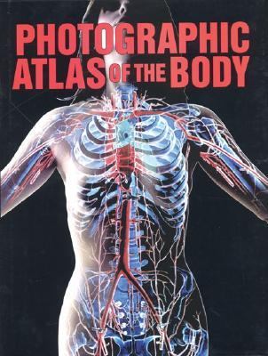Photographic Atlas of the Body   2004 9781552979730 Front Cover