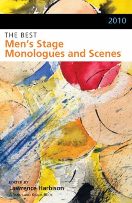 2010 the Best Men's Stage Monologues and Scenes  2010 9781575257730 Front Cover
