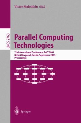 Parallel Computing Technologies 7th International Conference, PaCT 2003, Novosibirsk, Russia, September 2003 - Proceedings  2003 9783540406730 Front Cover