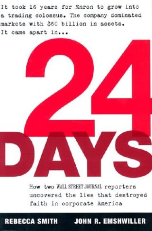 24 Days How Two Wall Street Journal Reporters Uncovered the Lies That Destroyed Faith in Corporate America  2003 9780060520731 Front Cover