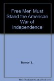 Free Men Must Stand : The American War of Independence N/A 9780070037731 Front Cover