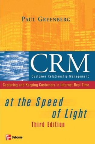 CRM at the Speed of Light, Third Edition: Essential Customer Strategies for the 21st Century  3rd 2004 (Revised) 9780072231731 Front Cover