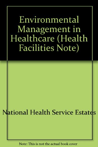 Environmental Management in Healthcare A Practical Guide for Healthcare Management  1995 9780113217731 Front Cover