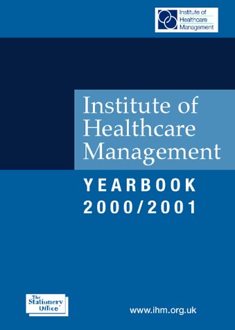 Institute of Healthcare Management Yearbook, 2000-2001 N/A 9780117024731 Front Cover