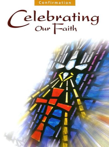 Celebrating Our Faith : Confirmation N/A 9780159505731 Front Cover