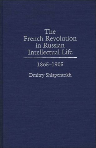 French Revolution in Russian Intellectual Life 1865-1905  1996 9780275955731 Front Cover