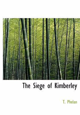 Siege of Kimberley   2008 9780554247731 Front Cover