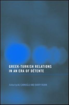 Greek-Turkish Relations in an Era of Detente   2004 9780714685731 Front Cover