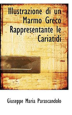 Illustrazione Di un Marmo Greco Rappresentante le Cariatidi  N/A 9781116950731 Front Cover