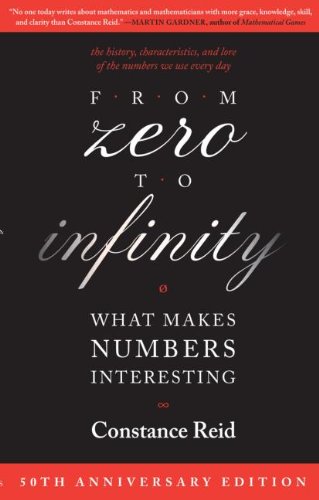From Zero to Infinity What Makes Numbers Interesting 2nd 2006 (Revised) 9781568812731 Front Cover