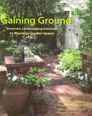 Gaining Ground Dramatic Landscaping Solutions to Reclaim Lost Garden Spaces  2003 9780071413732 Front Cover