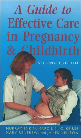 Guide to Effective Care in Pregnancy and Childbirth  3rd 2000 (Revised) 9780192631732 Front Cover