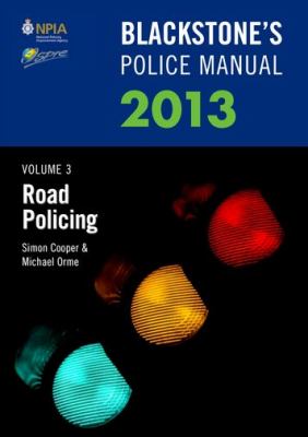 Blackstone's Police Manual: Road Policing 2013 15th 2012 9780199658732 Front Cover