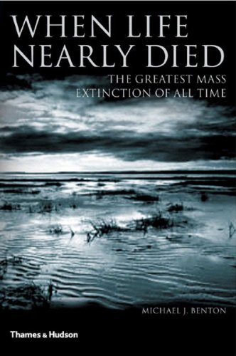 When Life Nearly Died The Greatest Mass Extinction of All Time  2008 9780500285732 Front Cover