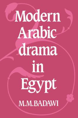 Modern Arabic Drama in Egypt   2005 9780521020732 Front Cover