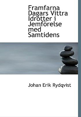 Framfarna Dagars Vittra Idrotter I Jemforelse Med Samtidens:   2008 9780554534732 Front Cover
