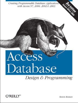 Access Database Design and Programming Creating Programmable Database Applications with Access 97, 2000, 2002 And 2003 3rd 2002 9780596002732 Front Cover