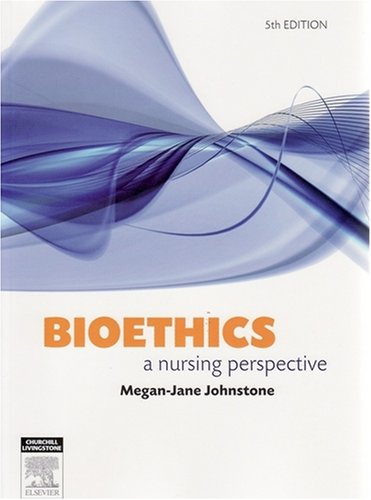 Bioethics A Nursing Perspective 5th 2009 (Revised) 9780729538732 Front Cover