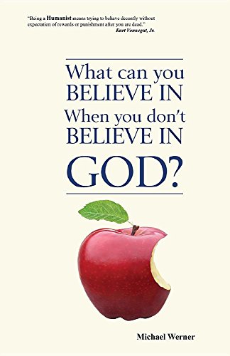 What Can You Believe If You Don't Believe in God?   2017 9780931779732 Front Cover