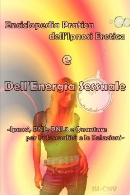 Enciclopedy of erotic hypnosis and sexual Energy  N/A 9780979399732 Front Cover