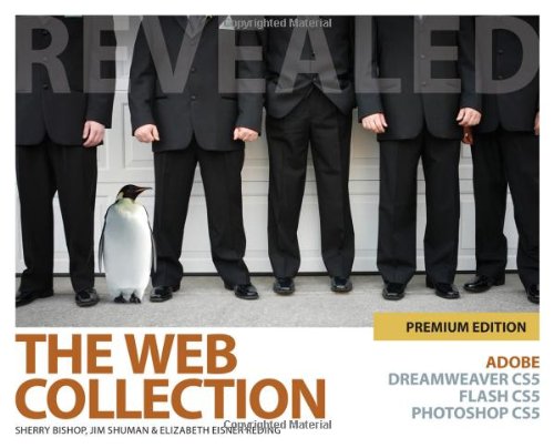 Web Collection Revealed Premium Edition Adobe Dreamweaver CS5, Flash CS5 and Photoshop CS5  2011 9781111130732 Front Cover