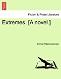 Extremes. [A Novel. ]  N/A 9781240869732 Front Cover