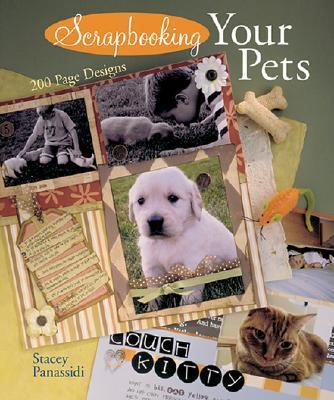 Scrapbooking Your Pets 200 Page Designs  2007 9781402740732 Front Cover