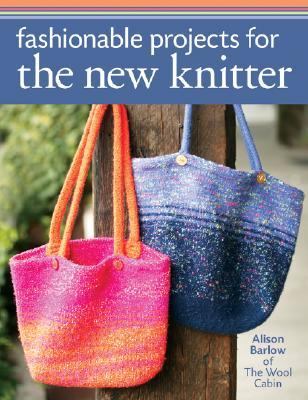 Fashionable Projects for the New Knitter  N/A 9781402753732 Front Cover
