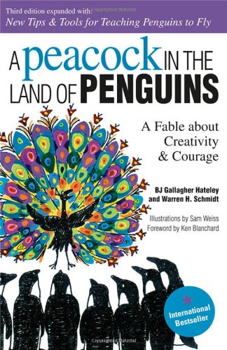 Peacock in the Land of Penguins A Fable about Creativity and Courage 3rd 2001 (Revised) 9781576751732 Front Cover
