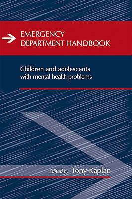Emergency Department Handbook Children and Adolescents with Mental Health Problems  2009 9781904671732 Front Cover