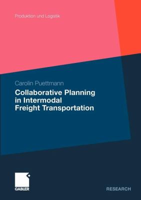 Collaborative Planning in Intermodal Freight Transportation   2010 9783834925732 Front Cover