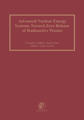 Advanced Nuclear Energy Systems Toward Zero Release of Radioactive Wastes   2002 9780080441733 Front Cover