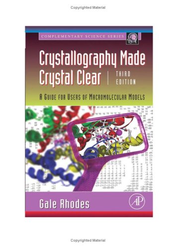 Crystallography Made Crystal Clear A Guide for Users of Macromolecular Models 3rd 2006 (Revised) 9780125870733 Front Cover