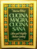 Cucina Magra, Cucina Sana : Slim and Healthy Italian Cooking N/A 9780131950733 Front Cover