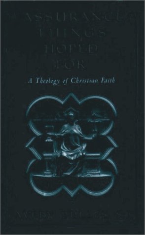 Assurance of Things Hoped For A Theology of Christian Faith  1997 (Reprint) 9780195109733 Front Cover