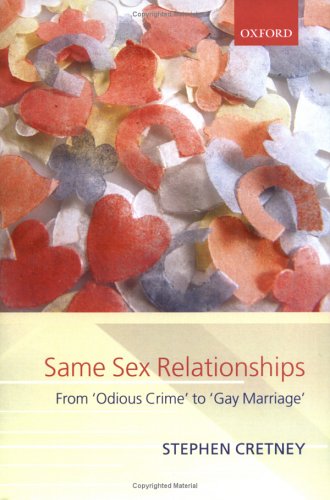 Same-Sex Relationships From 'Odious Crime' to 'Gay Marriage'  2006 9780199297733 Front Cover