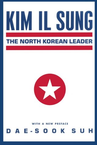Kim il Sung The North Korean Leader  1988 9780231065733 Front Cover