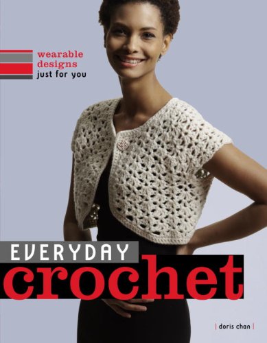 Everyday Crochet Wearable Designs Just for You  2007 9780307353733 Front Cover