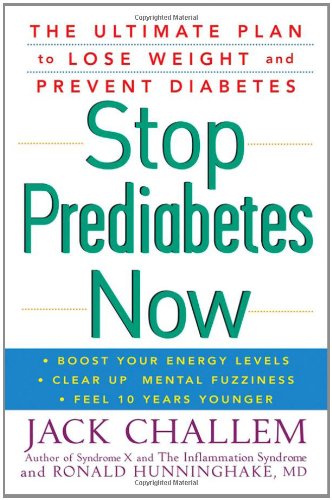 Stop Prediabetes Now The Ultimate Plan to Lose Weight and Prevent Diabetes  2007 9780470121733 Front Cover