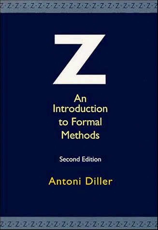 Z An Introduction to Formal Methods 2nd 1994 (Revised) 9780471939733 Front Cover