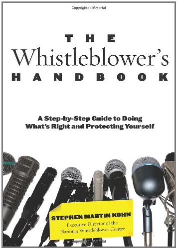 Whistleblower's Handbook A Step-by-Step Guide to Doing What's Right and Protecting Yourself  2011 9780762763733 Front Cover