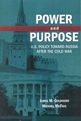 Power and Purpose U. S. Policy Toward Russia after the Cold War  2003 9780815731733 Front Cover