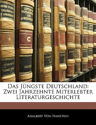 Jï¿½ngste Deutschland Zwei Jahrzehnte Miterlebter Literaturgeschichte N/A 9781142782733 Front Cover