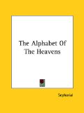 Alphabet of the Heavens  N/A 9781161521733 Front Cover