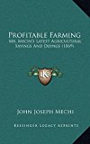 Profitable Farming : Mr. Mechi's Latest Agricultural Sayings and Doings (1869) N/A 9781164968733 Front Cover